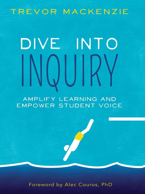 Title details for Dive into Inquiry by Trevor Mackenzie - Available